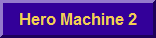 Hero Machine 2.0